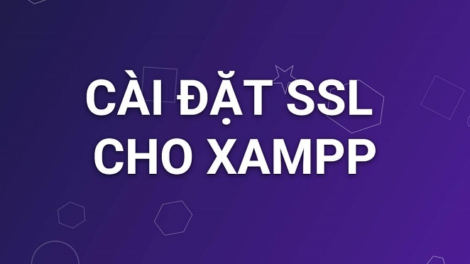Hướng dẫn cài đặt SSL cho XAMPP (windows)